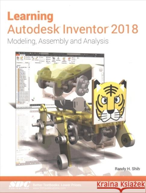 Learning Autodesk Inventor 2018 Randy Shih   9781630571313 SDC Publications