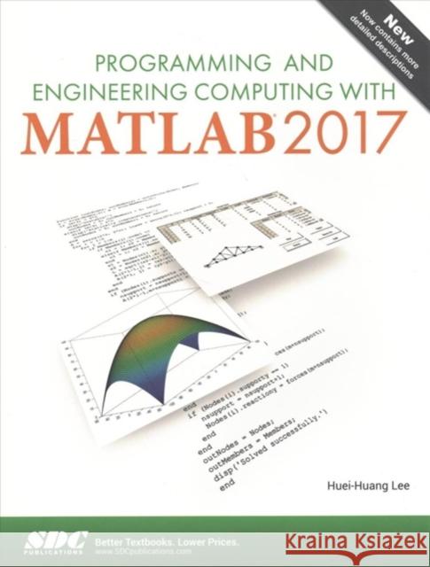 Programming and Engineering Computing with MATLAB 2017 Lee, Huei-Huang 9781630571405