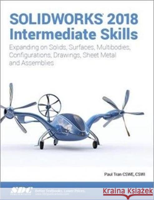 Solidworks 2018 Intermediate Skills Tran, Paul 9781630571641