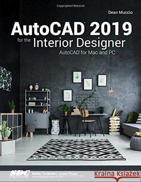 AutoCAD 2019 for the Interior Designer Dean Muccio   9781630571771 SDC Publications