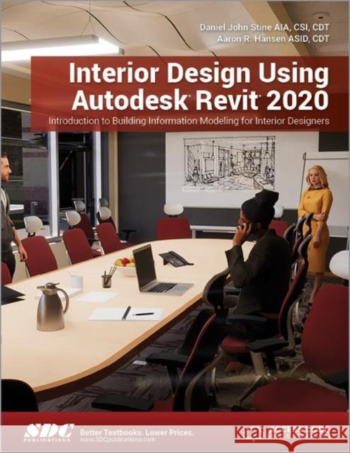 Interior Design Using Autodesk Revit 2020 Daniel John Stine Aaron Hansen  9781630572549 SDC Publications