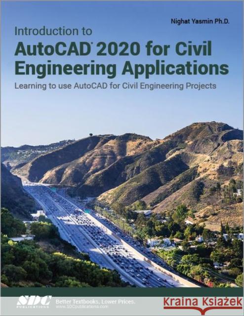 Introduction to AutoCAD 2020 for Civil Engineering Applications Nighat Yasmin   9781630572792 SDC Publications