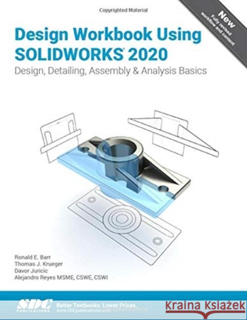 Design Workbook Using Solidworks 2020 Barr, Ronald 9781630573041