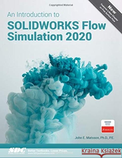 An Introduction to Solidworks Flow Simulation 2020 Matsson, John 9781630573270 SDC Publications