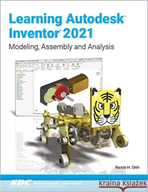 Learning Autodesk Inventor 2021 Randy Shih 9781630573447 SDC Publications