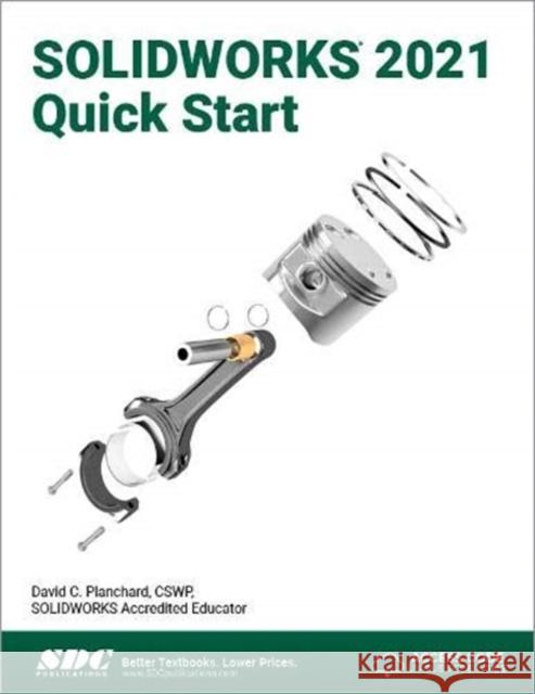 Solidworks 2021 Quick Start Planchard, David C. 9781630573812 SDC Publications