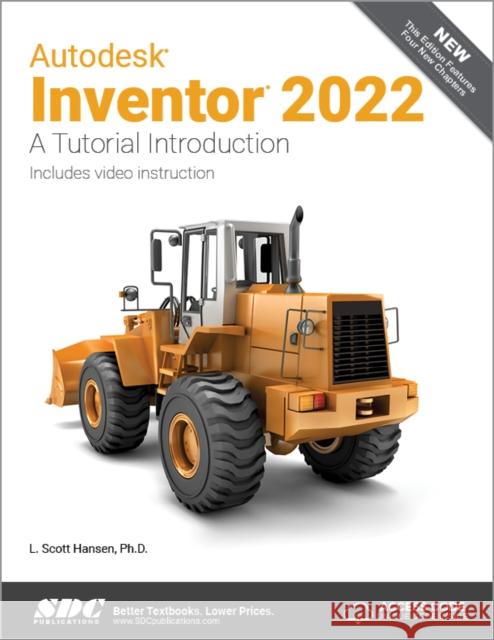 Autodesk Inventor 2022: A Tutorial Introduction Hansen, L. Scott 9781630574055 SDC Publications