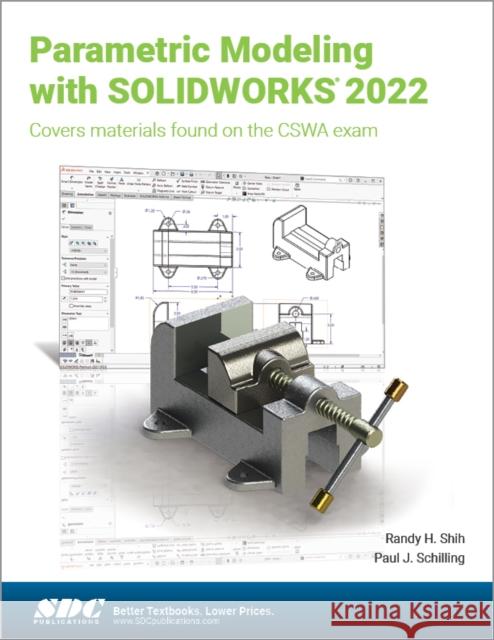 Parametric Modeling with Solidworks 2022 Shih, Randy H. 9781630574635 SDC Publications (Schroff Development Corpora