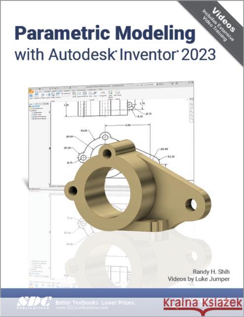 Parametric Modeling with Autodesk Inventor 2023 Luke Jumper 9781630575069 SDC Publications
