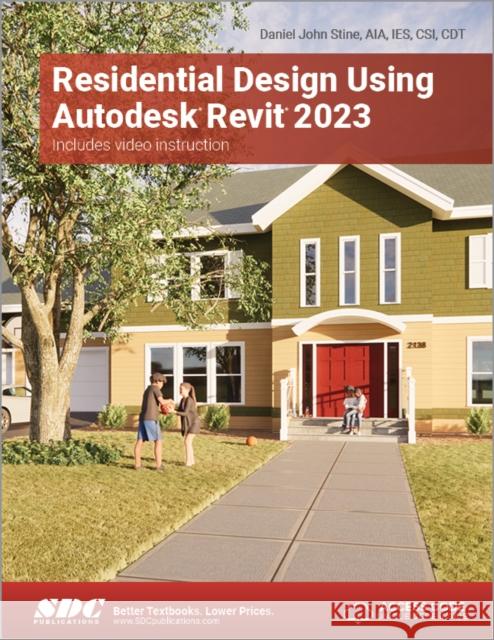 Residential Design Using Autodesk Revit 2023 Daniel John Stine 9781630575076 SDC Publications