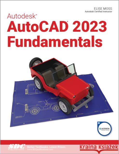 Autodesk AutoCAD 2023 Fundamentals Elise Moss 9781630575090 SDC Publications (Schroff Development Corpora