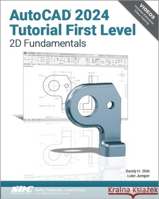 AutoCAD 2024 Tutorial First Level 2D Fundamentals Luke Jumper 9781630575854 SDC Publications