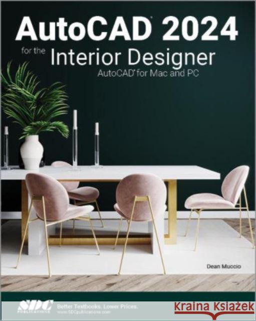 AutoCAD 2024 for the Interior Designer Dean Muccio   9781630576028 SDC Publications