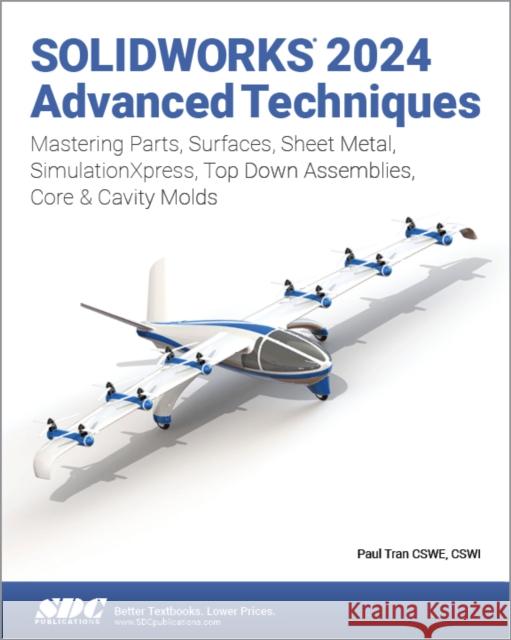 SOLIDWORKS 2024 Advanced Techniques Paul Tran 9781630576356 SDC Publications