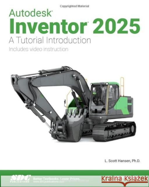 Autodesk Inventor 2025 L. Scott Hansen 9781630576547