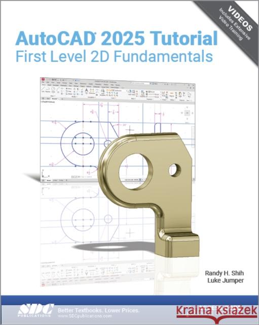AutoCAD 2025 Tutorial First Level 2D Fundamentals Randy H. Shih 9781630576554