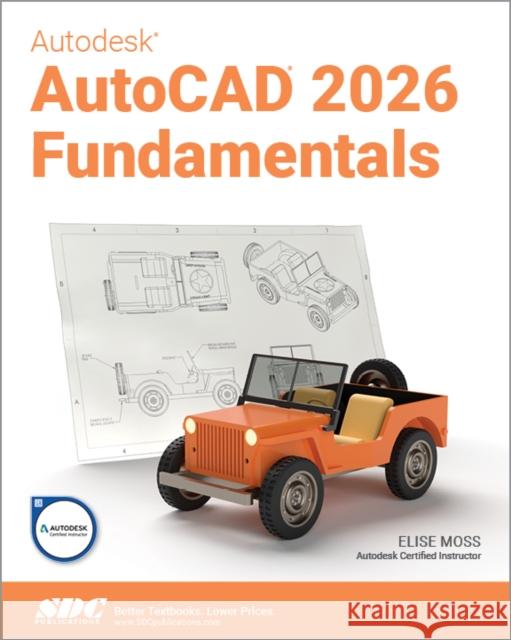 Autodesk AutoCAD 2026 Fundamentals Elise Moss 9781630577285