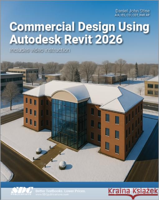 Commercial Design Using Autodesk Revit 2026 Daniel John Stine 9781630577407 SDC Publications