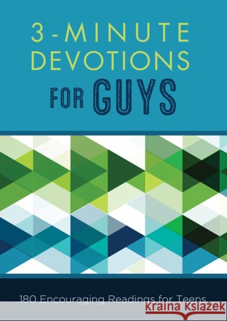 3-Minute Devotions for Guys: 180 Encouraging Readings for Teens Glenn Hascall 9781630588571 Barbour Publishing Inc, U.S.