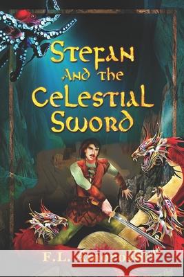 Stefan and the Celestial Sword F. L. Amoroso 9781630620349 Simply Francis Publishing Company
