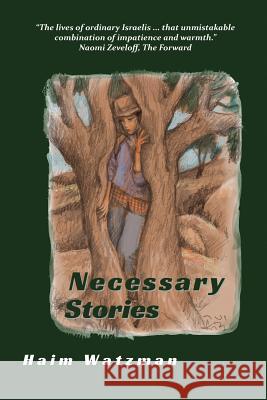 Necessary Stories Haim Watzman 9781630640576