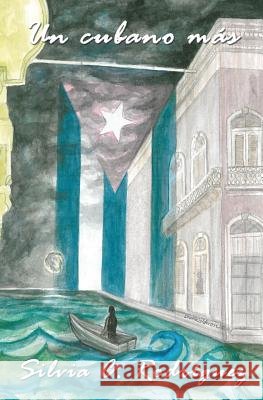 Un cubano más Calderón, Diana 9781630650339 Pukiyari Editores/Publishers