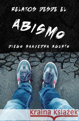 Relatos desde el abismo Saavedra Agurto, Diego 9781630650643 Pukiyari Editores