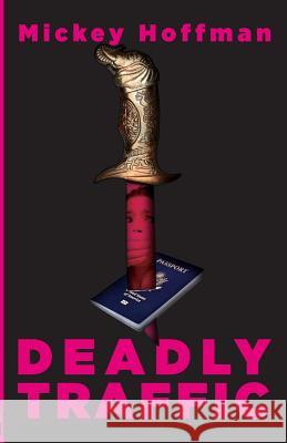 Deadly Traffic Mickey Hoffman 9781630663599