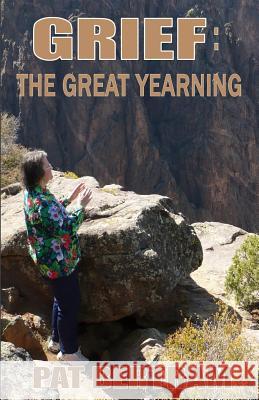 Grief: The Great Yearning Pat Bertram 9781630663698