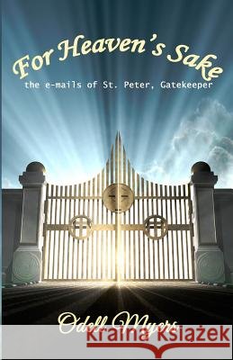 For Heaven's Sake Odell Myers 9781630664176