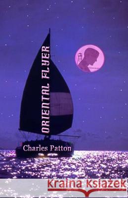 Oriental Flyer Charles Patton 9781630664237 Indigo Sea Press