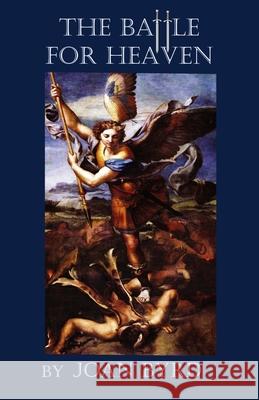 The Battle for Heaven Joan Byrd 9781630665258 Indigo Sea Press
