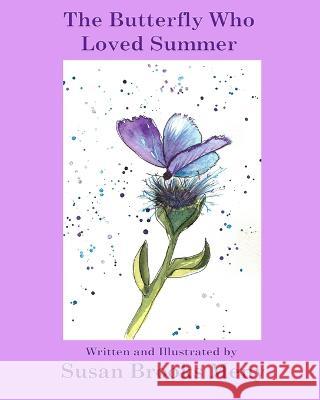 The Butterfly Who Loved Summer Susan Brooks Meny Susan Brooks Meny 9781630665555