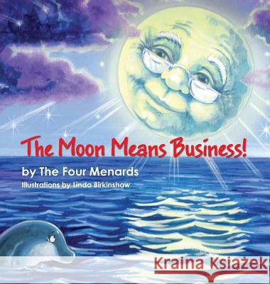 The Moon Means Business! Michele Menard 9781630685966 Four Menards