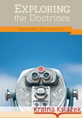 Exploring the Doctrines: Student Edition Books Three & Four Gary R. Jackson 9781630730116