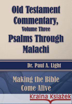Old Testament Commentary, Psalms Through Malachi Paul a. Light 9781630730789