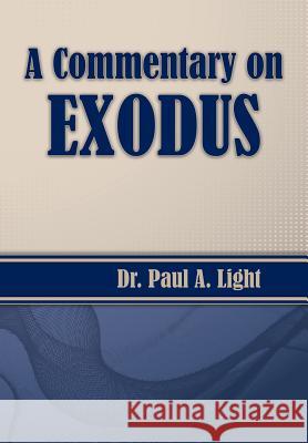 A Commentary on Exodus Paul a. Light 9781630730895