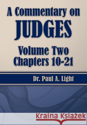 A Commentary on Judges, Volume Two Paul a. Light 9781630730932