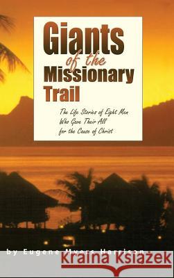 Giants of the Missionary Trail Eugene Myers Harrison 9781630731427 Faithful Life Publishers