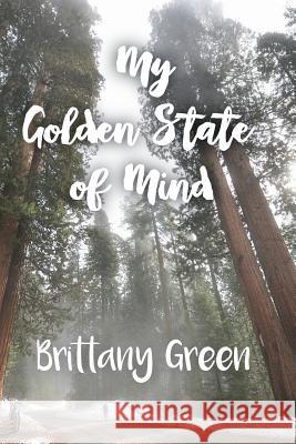 My Golden State of Mind Brittany Green 9781630731571 Faithful Life Publishers