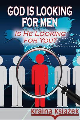 God is Looking for Men: Is He Looking for You? E. Allen Griffith 9781630732837 Faithful Life Publishers