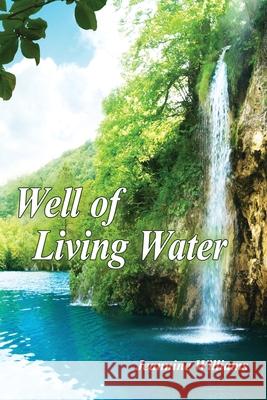 Well of Living Water Jeannine Williams 9781630733230 Faithful Life Publishers