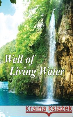 Well of Living Water: Gift Edition Jeannine Williams 9781630733254 Faithful Life Publishers