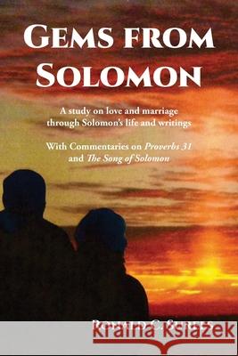 Gems from Solomon: A study on love and marriage through Solomon's life and writings Ronald C Surels 9781630733575 Faithful Life Publishers
