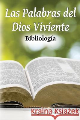 Las Palabras del Dios Viviente: Bibliología Miguel D McCubbins 9781630734244 Faithful Life Publishers