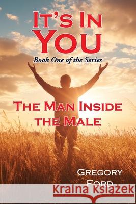 The Man Inside the Male Gregory Ford 9781630735265 Faithful Life Publishers