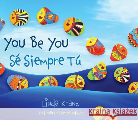 You Be You/Sé Siempre Tú Kranz, Linda 9781630760212 Taylor Trade Publishing