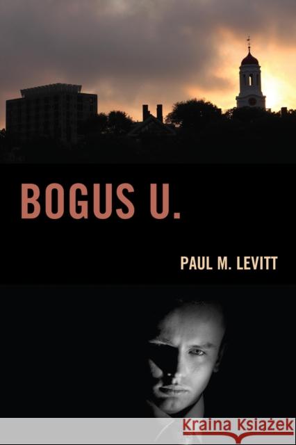 Bogus U. Paul M. Levitt 9781630760649 Taylor Trade Publishing