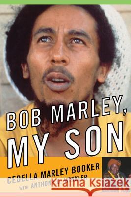 Bob Marley, My Son Cedella Marley Booker Anthony C. Winkler 9781630760779 Taylor Trade Publishing
