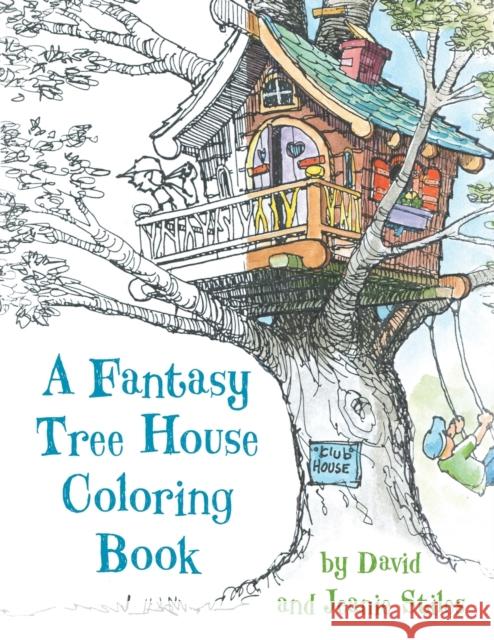 A Fantasy Tree House Coloring Book David Stiles Jean Stiles 9781630763046